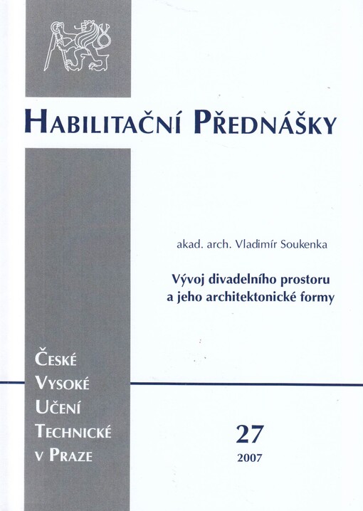 Vývoj divadelního prostoru a jeho architektonické formy = Evolution of theater space and its architecture forms