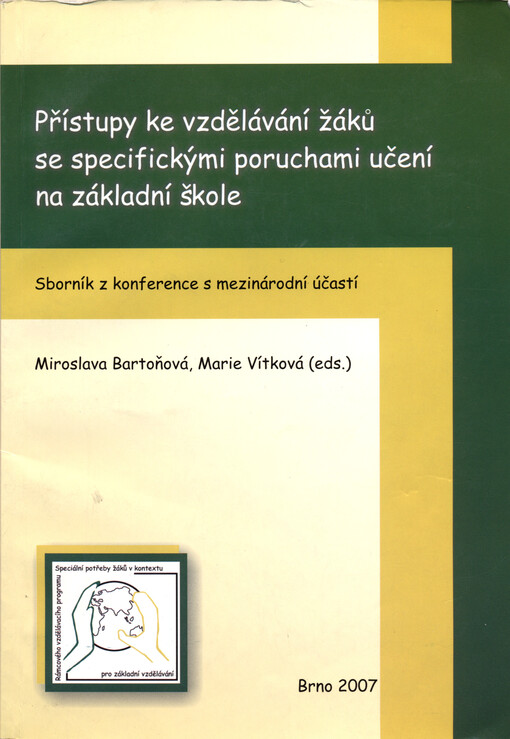 Přístupy ke vzdělávání žáků se specifickými poruchami učení na základní škole : sborník z konference s mezinárodní účastí