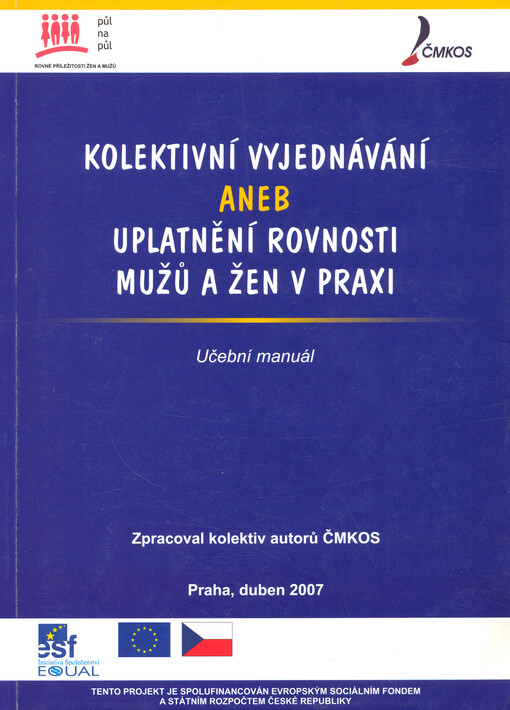 Kolektivní vyjednávání, aneb, Uplatnění rovnosti mužů a žen v praxi :učební manuál