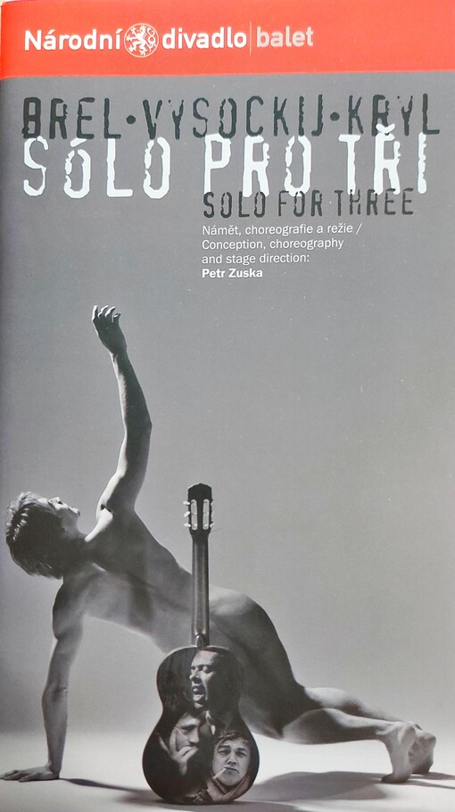 Brel - Vysockij - Kryl, Sólo pro tři :světová premiéra 19. května 2007 v Národním divadle, II. premiéra 20. května 2007 v Národním divadle