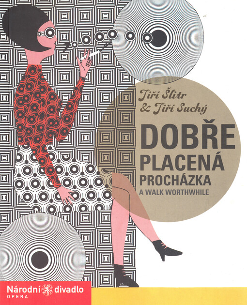 Jiří Šlitr & Jiří Suchý, Dobře placená procházka = Jiří Šlitr & Jiří Suchý, A walk worthwhile : [premiéry 22. a 23. dubna 2007 ... v Národním divadle