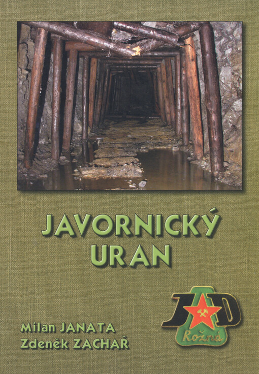 Javornický uran : historie průzkumu a těžby uranu v Rychlebských horách 1957-1968