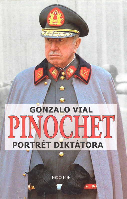 Pinochet: portrét diktátora
