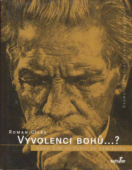 Vyvolenci bohů--?, aneb, Čím se platí za genialitu: dramatické osudy velkých osobností