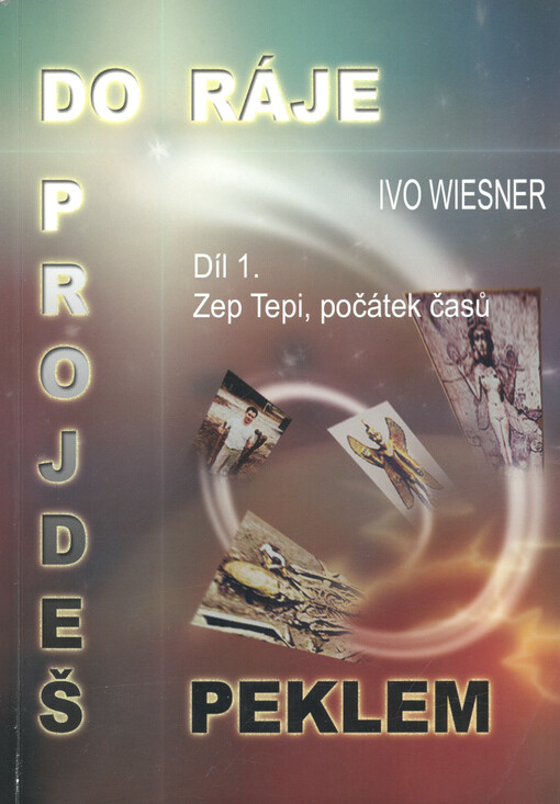 Do ráje projdeš peklem. Díl první, Zep Tepi, počátek časů
