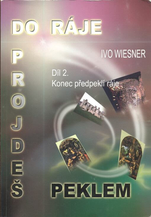 Do ráje projdeš peklem. Díl druhý, Konec předpeklí ráje