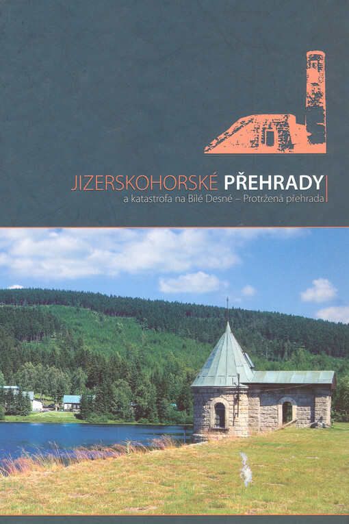 Jizerskohorské přehrady a katastrofa na Bílé Desné - protržená přehrada