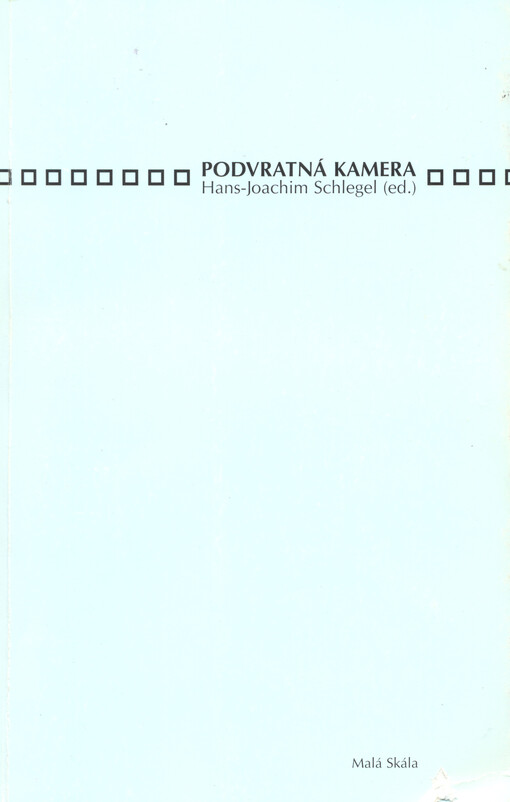 Podvratná kamera :jiná realita v dokumentárním filmu střední a východní Evropy