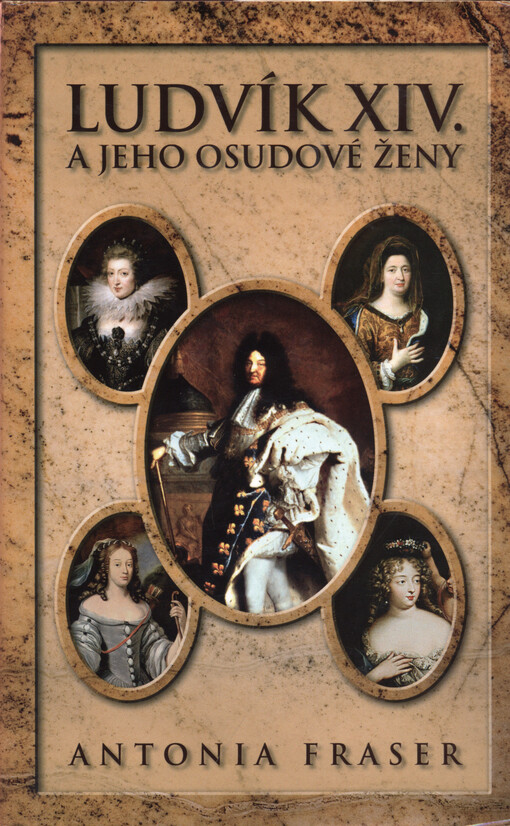 Ludvík XIV. a jeho osudové ženy