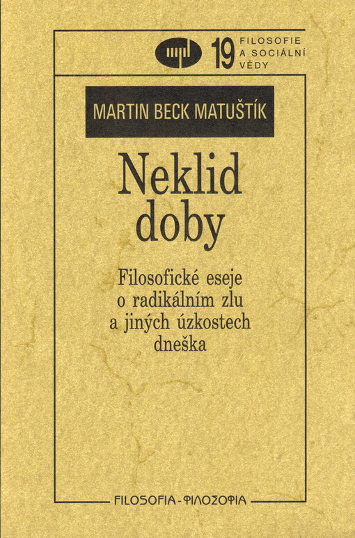 Neklid doby: filosofické eseje o radiálním zlu a jiných úzkostech dneška