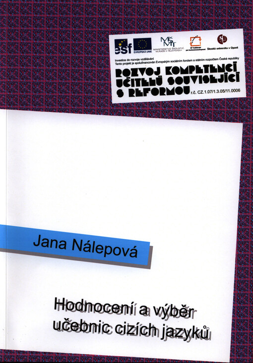 Hodnocení a výběr učebnic cizích jazyků :Rozvoj kompetencí učitelů související s reformou CZ.1.07/1.3.05/11.0006
