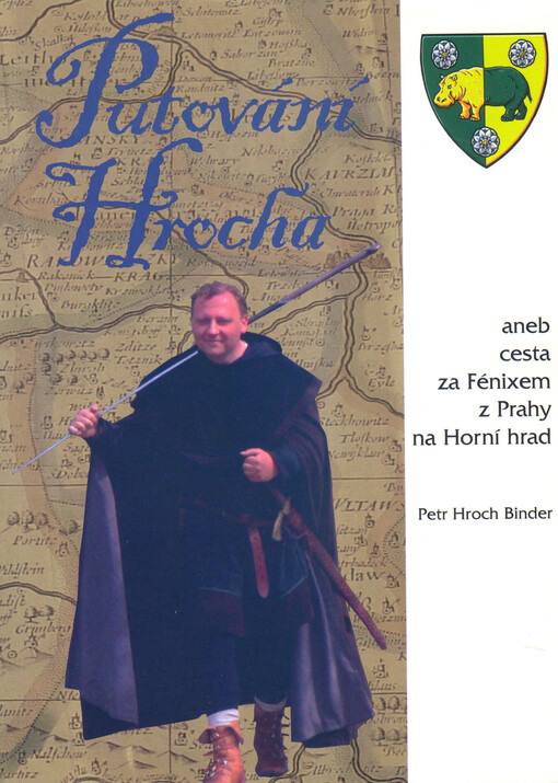 Putování Hrocha, aneb, Cesta za Fénixem z Prahy na Horní hrad