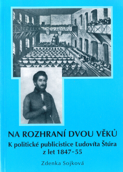 Na rozhraní dvou věků : k politické publicistice Ľudovíta Štúra z let 1847-55