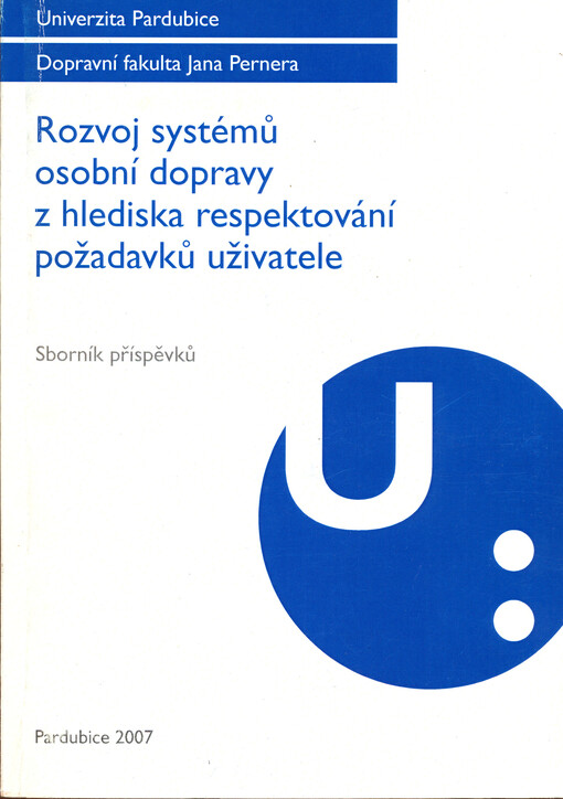 Rozvoj systémů osobní dopravy z hlediska respektování požadavků uživatele : sborník příspěvků   