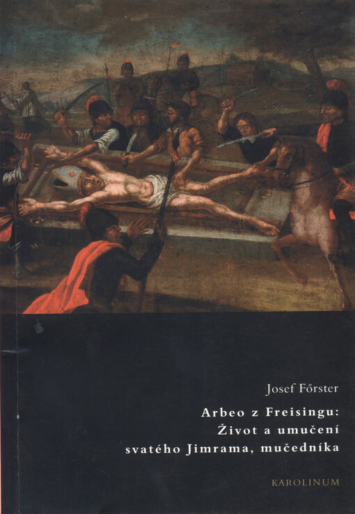 Arbeo z Freisingu: Život a umučení svatého Jimrama, mučedníka