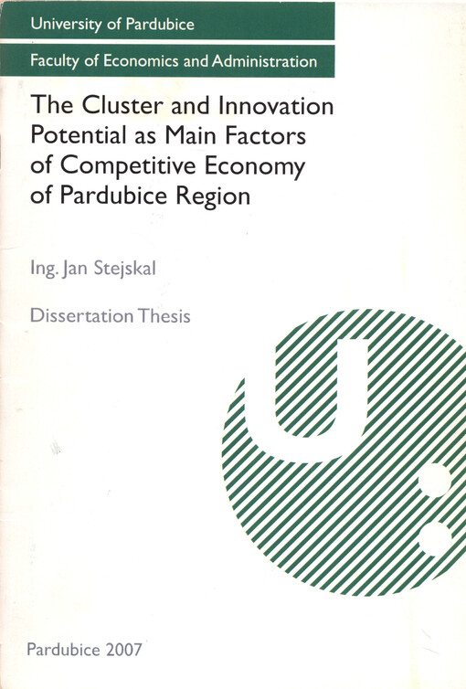 The cluster and innovation potential as main factors of competitive economy of Pardubice Region : dissertation thesis