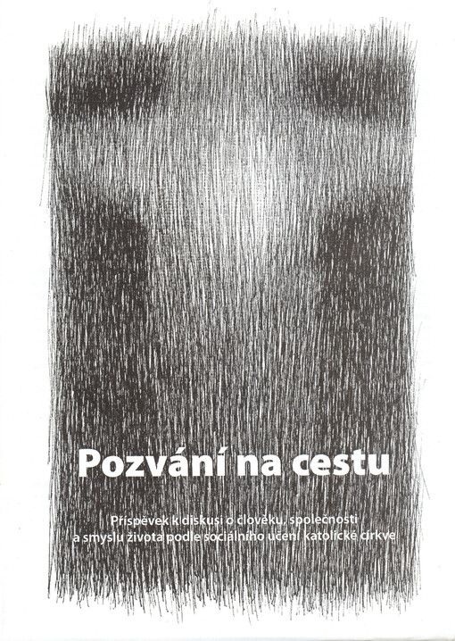 Pozvání na cestu : příspěvek k diskusi o člověku, společnosti a smyslu života podle sociálního učení katolické církve