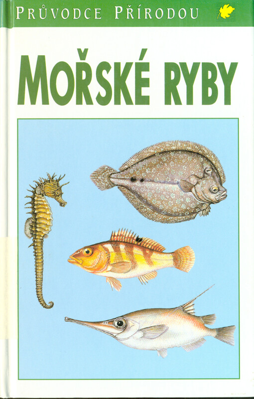 Mořské ryby v evropských vodách: Moře ; Mořské rybaření / Claus Militz ; kresby Fritz Wendler, Dominique Rebourgeon ; [z němčiny přeložil Jiří Čihař]