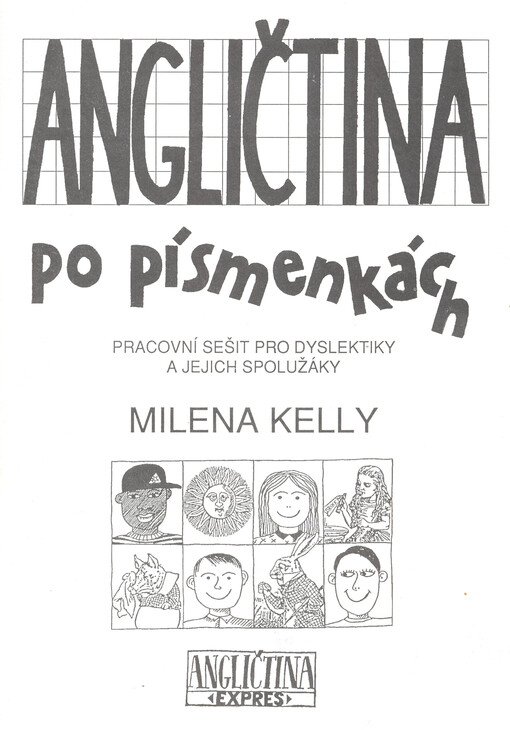 Angličtina po písmenkách : pracovní sešit pro dyslektiky a jejich spolužáky
