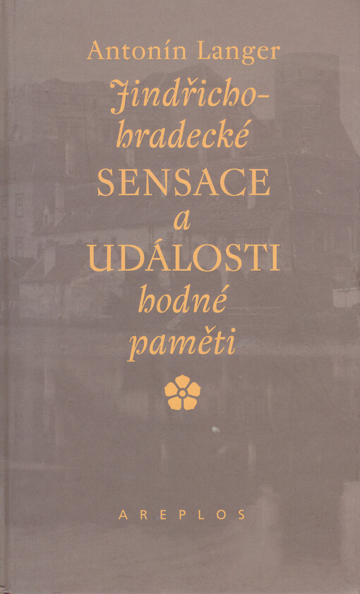 Jindřichohradecké sensace a události hodné paměti