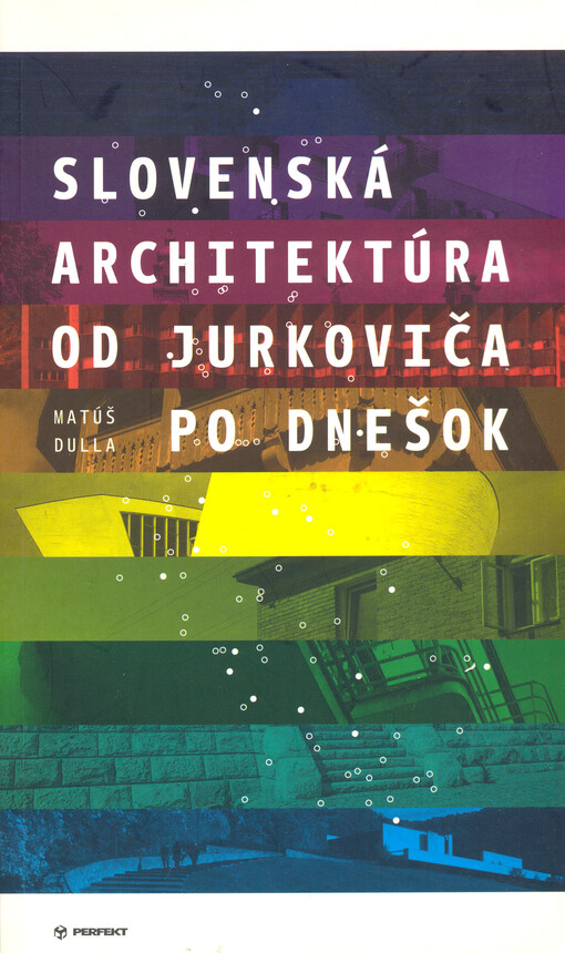 Slovenská architektúra od Jurkoviča po dnešok
