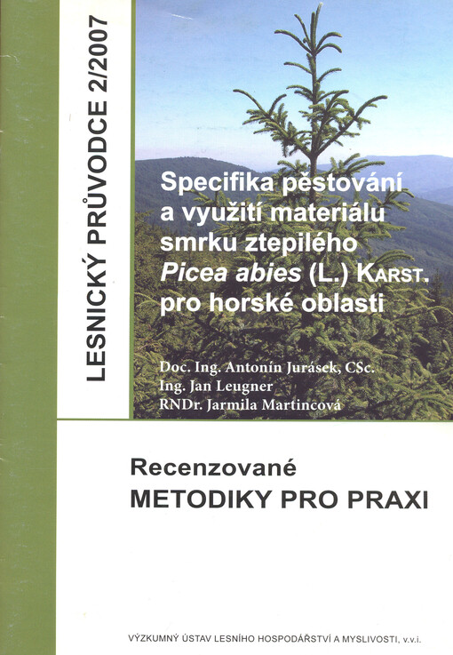 Specifika pěstování a využití sadebního materiálu smrku ztepilého Picea abies (L.) Karst. pro horské oblasti
