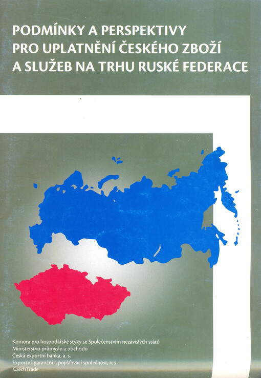 Podmínky a perspektivy pro uplatnění českého zboží a služeb na trhu Ruské federace