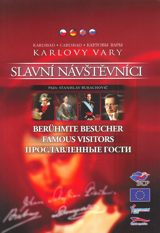 Karlovy Vary :slavní návštěvníci = Karlsbad : berühmte Besucher = Carlsbad : famous visitors = Karlovy Vary : proslavlennyje gosti