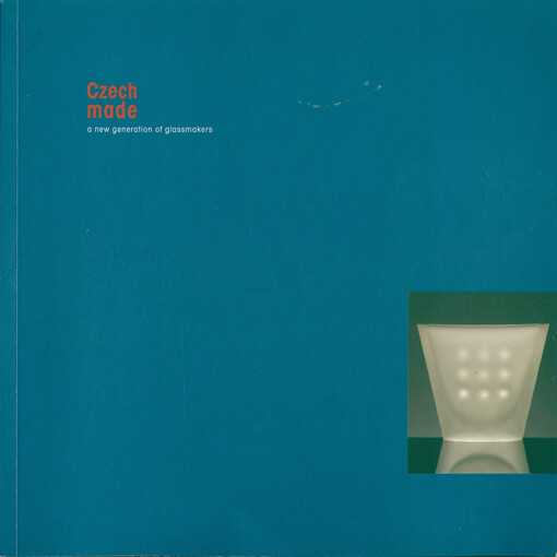 Czech made :a new generation of glassmakers