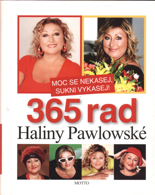 Moc se nekasej, sukni vykasej!: 365 rad Haliny Pawlowské
