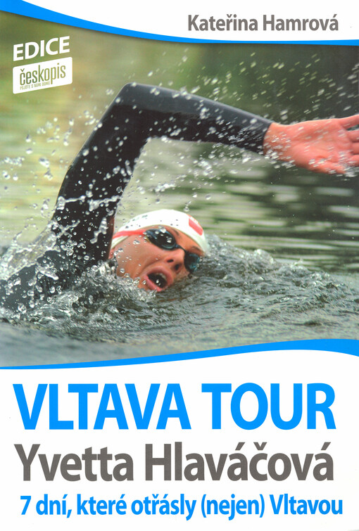 Vltava tour - Yvetta Hlaváčová : 7 dní, které otřásly (nejen) Vltavou