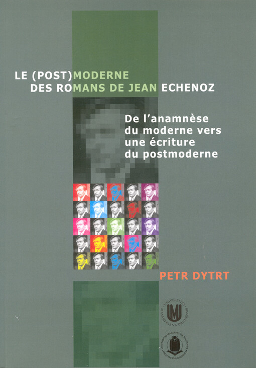 Le (post)moderne des romans de Jean Echenoz : de l'anamnèse du moderne vers une écriture du postmoderne