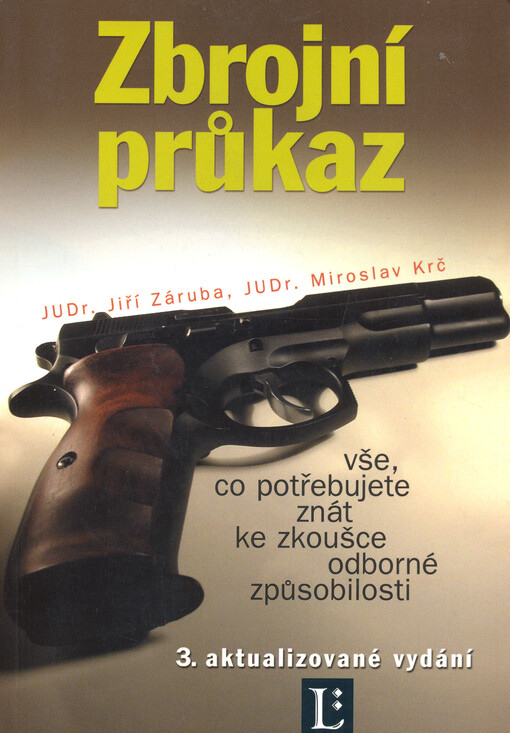 Zbrojní průkaz : vše, co potřebujete znát ke zkoušce odborné způsobilosti : texty norem : testové soubory s klíčem   