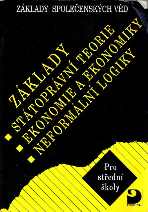Základy společenských věd 2 - Státoprávní teorie, ekonomie a ekonomika, logika, 4., upr. vyd.
