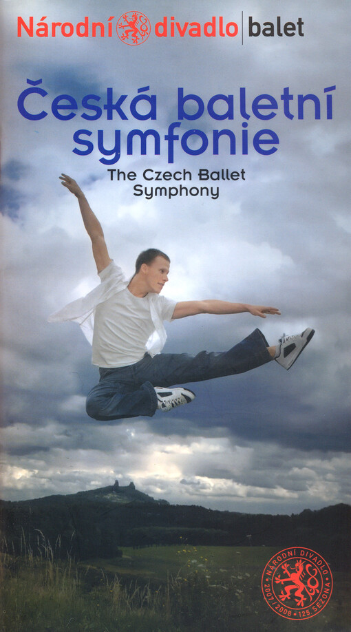 Česká baletní symfonie = Czech ballet symphony : [I. premiéra 20. září 2007, II. premiéra 21. září 2007 v Národním divadle