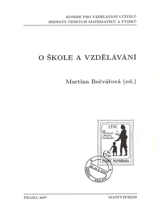 O škole a vzdělávání: sborník z konference Matematika - základ evropské vzdělanosti : Hradec Králové, 20. a 21. září 2007