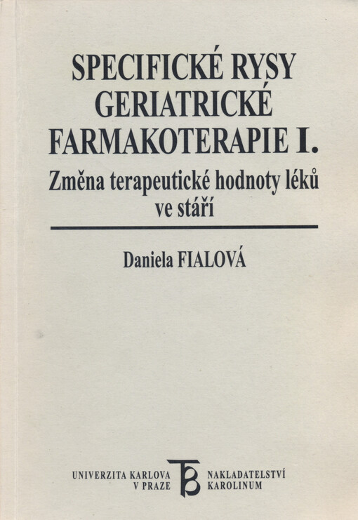 Specifické rysy geriatrické farmakoterapie I :změna terapeutické hodnoty léků ve stáří