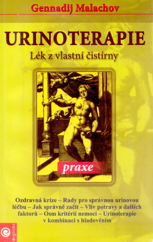 Urinoterapie : lék z vlastní čistírny : praxe