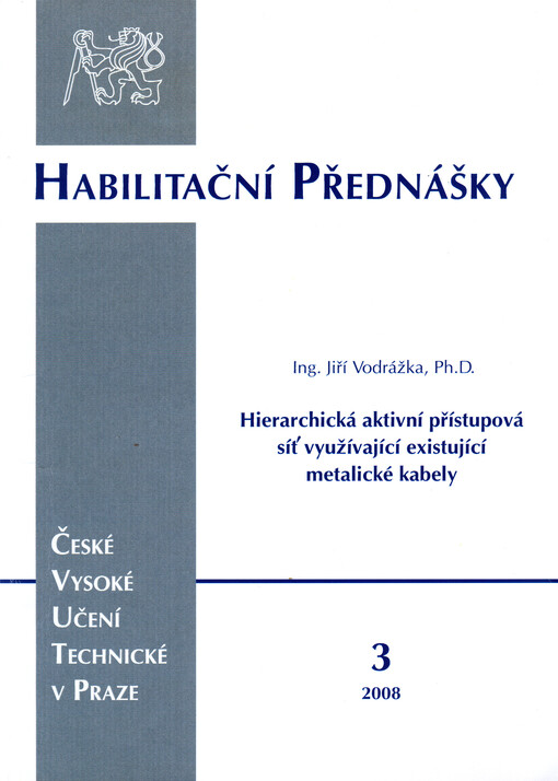 Hierarchická aktivní přístupová síť využívající existující metalické kabely = Hierarchic active access network with existing metallic cables