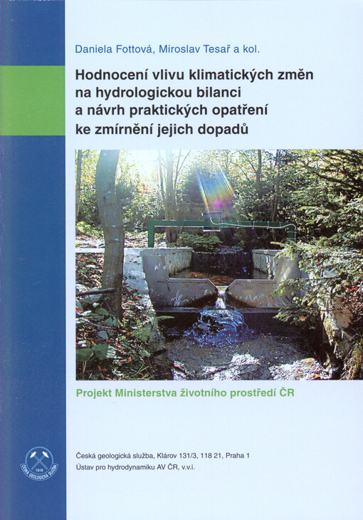 Hodnocení vlivu klimatických změn na hydrologickou bilanci a návrh praktických opatření ke zmírnění jejich dopadů :projekt Ministerstva životního prostředí ČR