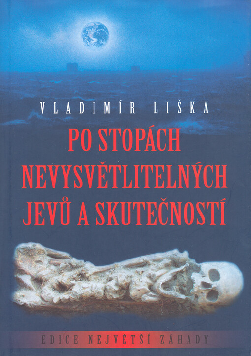 Po stopách nevysvětlitelných jevů a skutečností