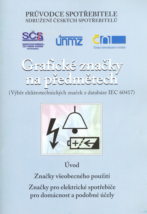 Grafické značky na předmětech : (výběr elektrotechnických značek z databáze IEC 60417), 1. vyd.