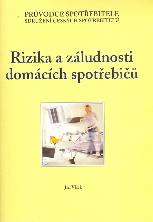 Rizika a záludnosti domácích spotřebičů