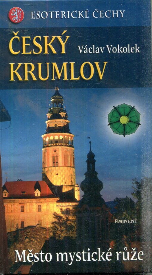 Esoterické Čechy. Český Krumlov : město mystické růže