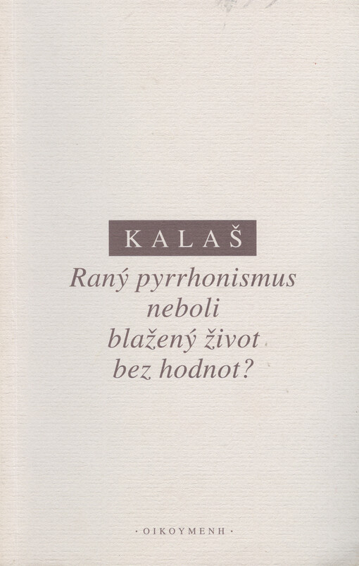 Raný pyrrhonismus, neboli, Blažený život bez hodnot?