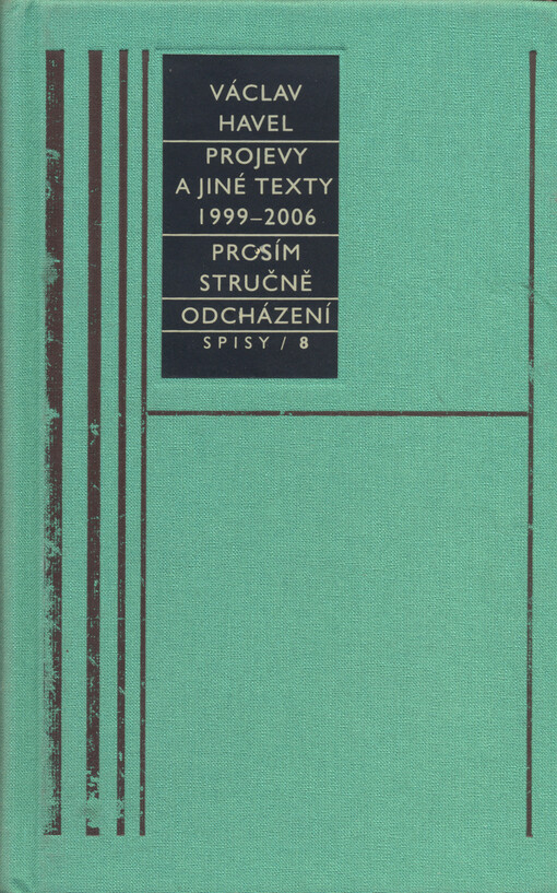 Projevy a jiné texty 1999-2006: Prosím stručně ; Odcházení