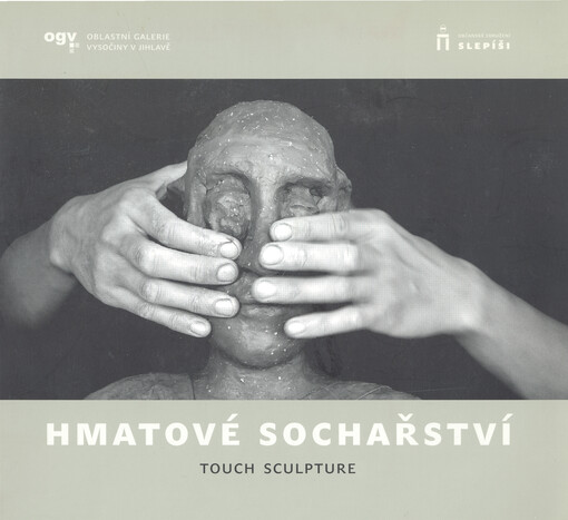 Hmatové sochařství : stálá sbírka = fine art collection of touch sculpture