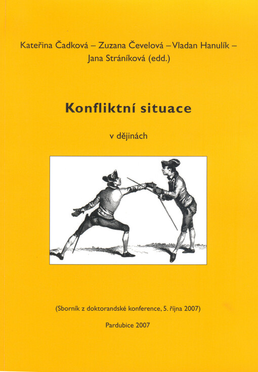 Konfliktní situace v dějinách : (sborník z doktorandské konference, 5. října 2007)