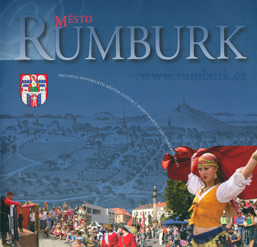 Město Rumburk : průvodce historickým městem ležícím v nejsevernější části České republiky   