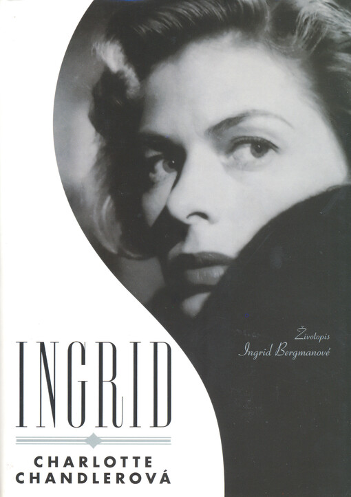 Ingrid: životopis Ingrid Bergmanové